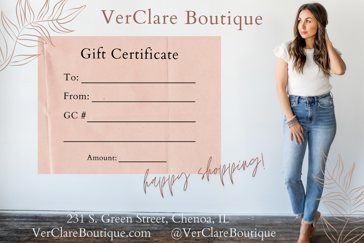 EGIFT CARD-VCB Gift Card-Gift cards are emailed to the purchaser. You may then print them off or forward the email to the recipient. -VerClare Boutique, Chenoa Illinois